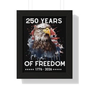 Freedom Celebration Framed Vertical Poster - 250 Years of Freedom (1776-2026)
